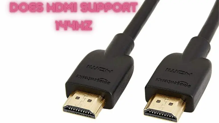 Does HDMI support 144Hz? HDMI Versions Explained