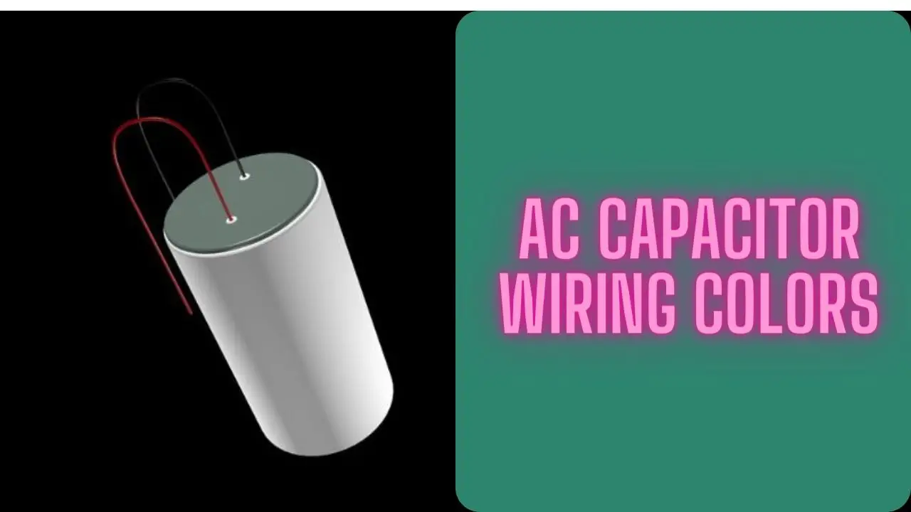 AC Capacitor Wiring Colors
