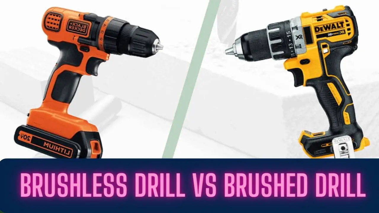 Brushless Drill vs Brushed Drill