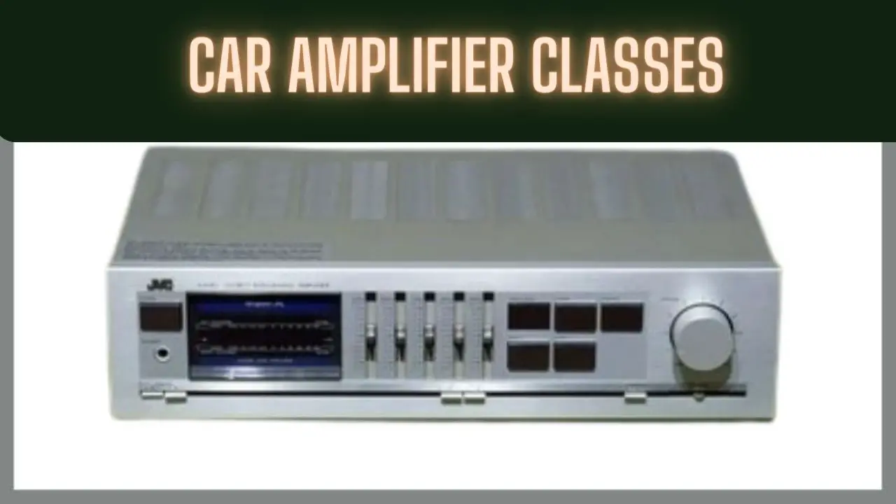 Car Amplifier Classes