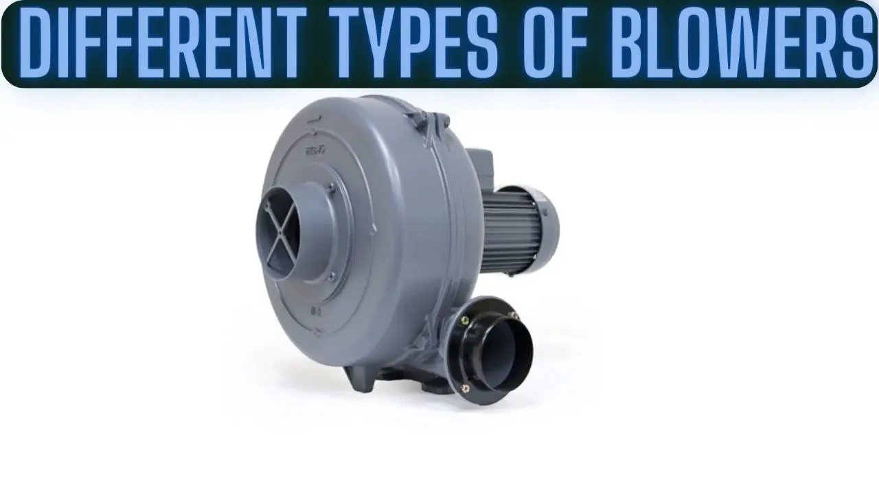 Different Types of Blowers
