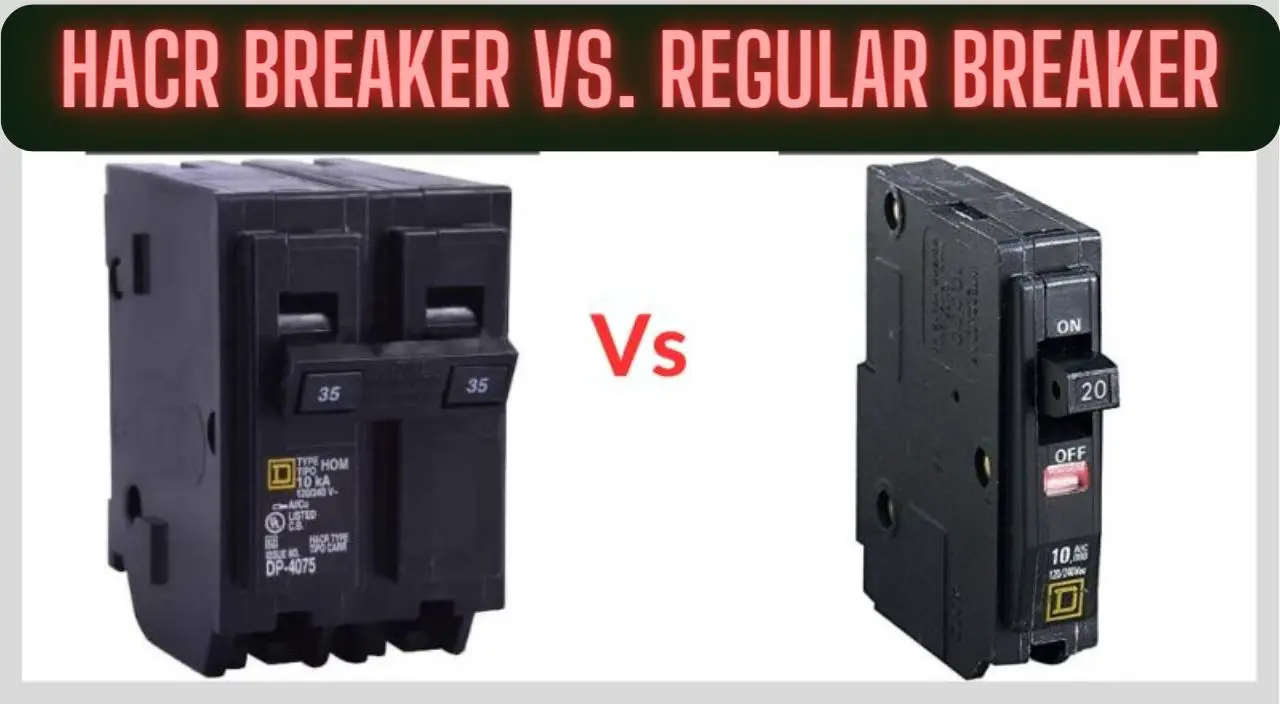 HACR Breaker vs. Regular Breaker