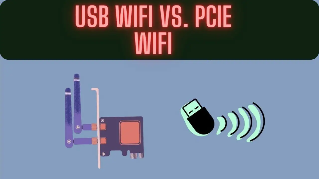 USB WiFi vs. PCIe WiFi