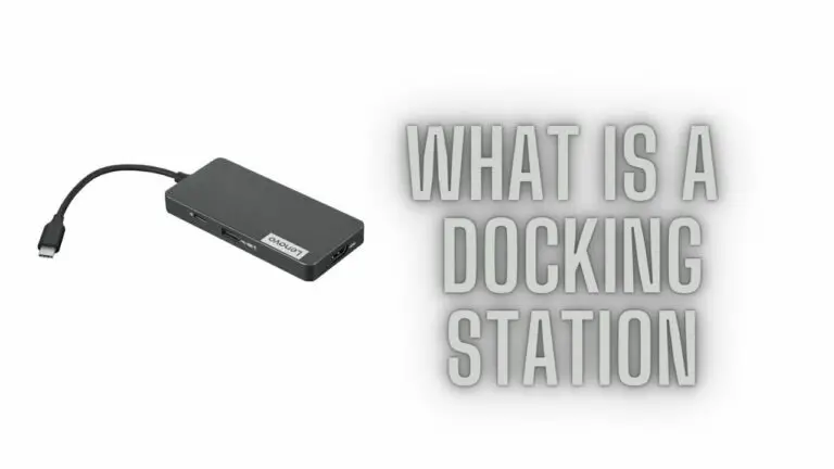 What is a Docking Station: Enhancing Connectivity and Productivity