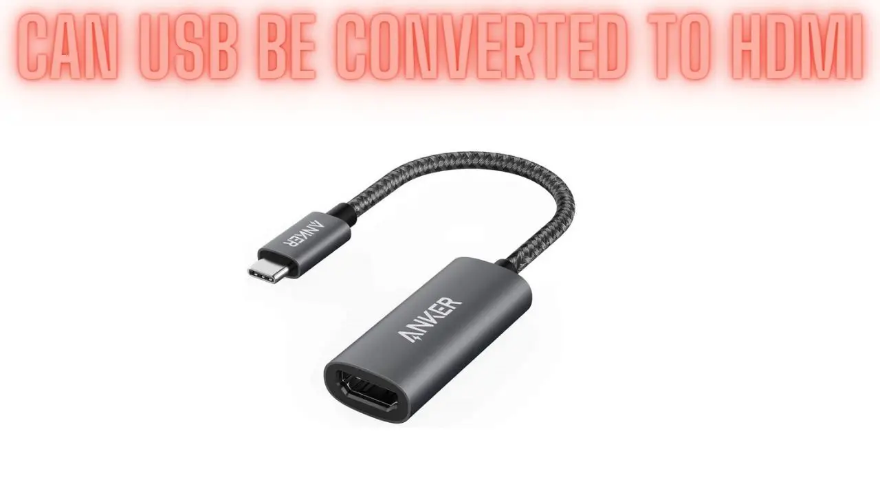 Can USB Be Converted to HDMI