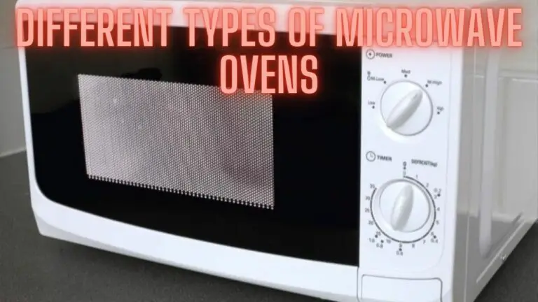 Different Types of Microwave Ovens: A Comprehensive Guide