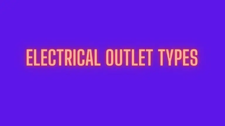 Understanding the Electrical Outlet: Electrical Outlet Types