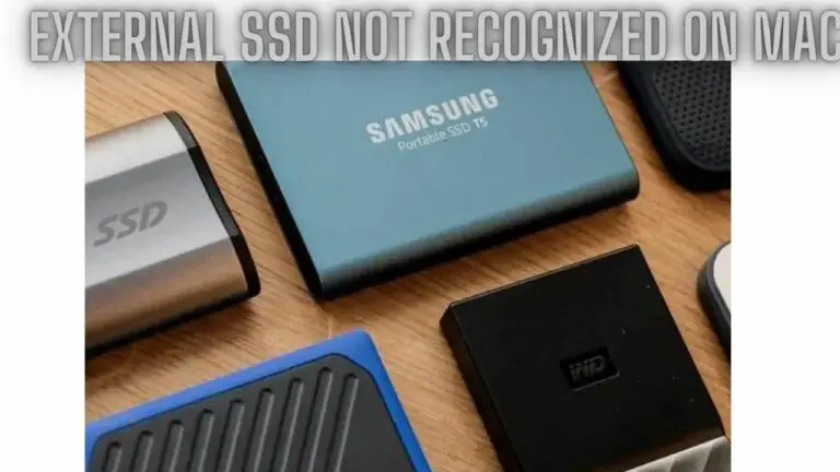 External SSD Not Recognized on Mac? Troubleshooting and Solutions
