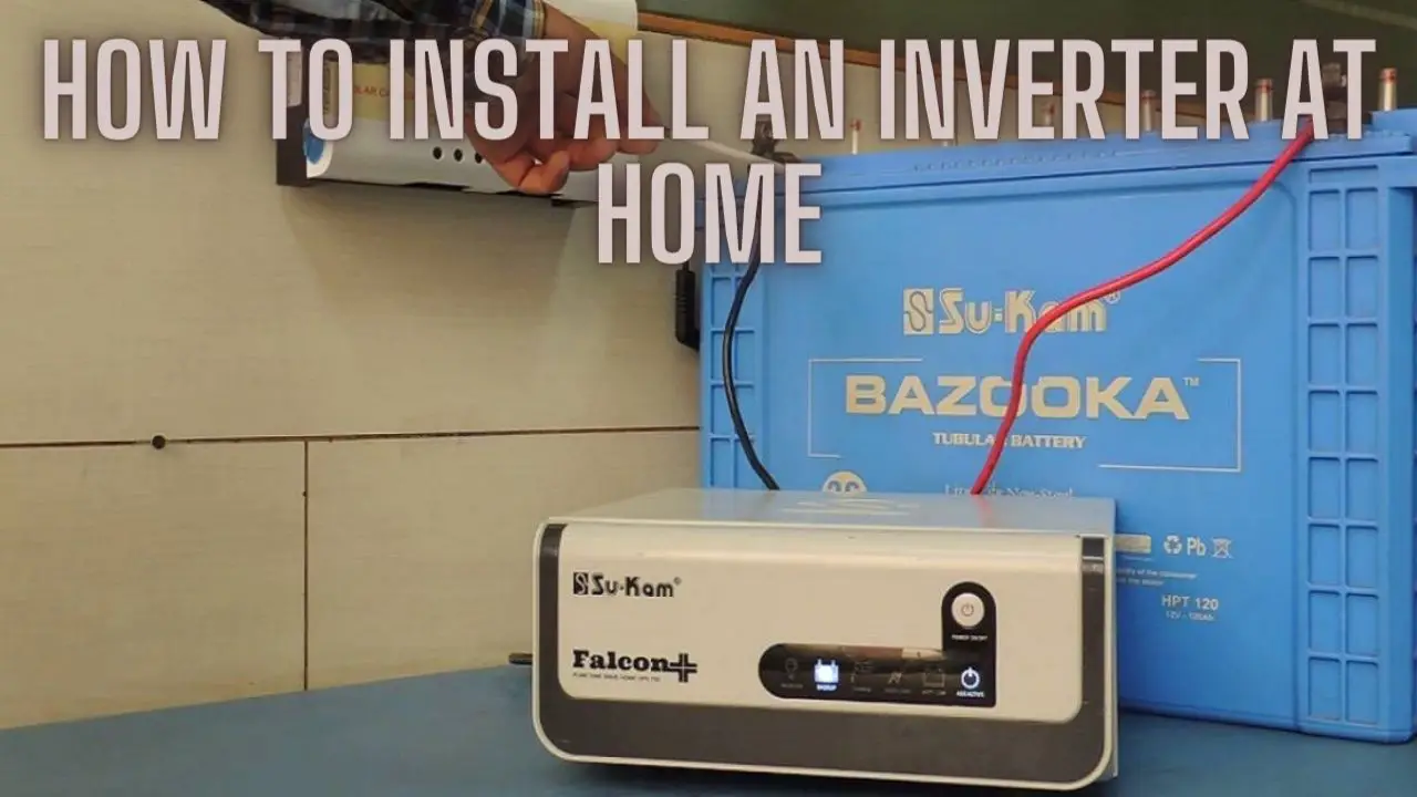 How to Install an Inverter at Home