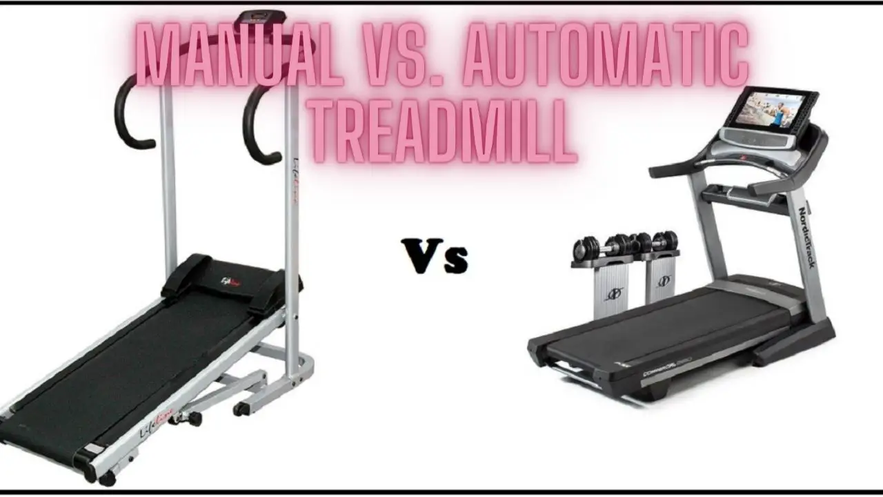 Manual vs. Automatic Treadmill
