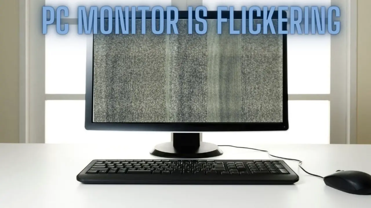 PC Monitor is Flickering