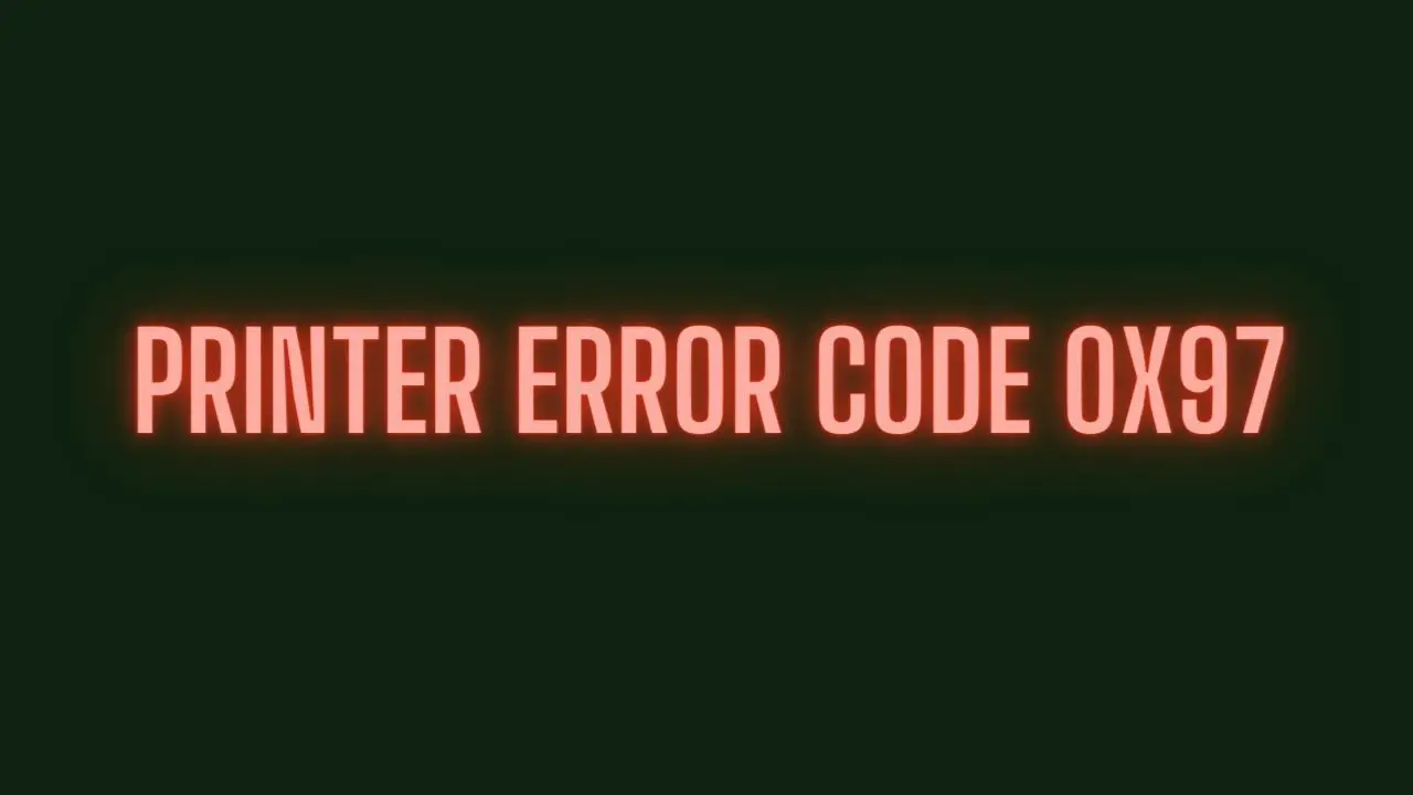 Printer Error Code 0x97