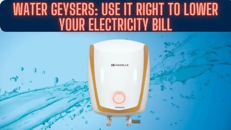 Water Geysers: Use It Right to Lower Your Electricity Bill