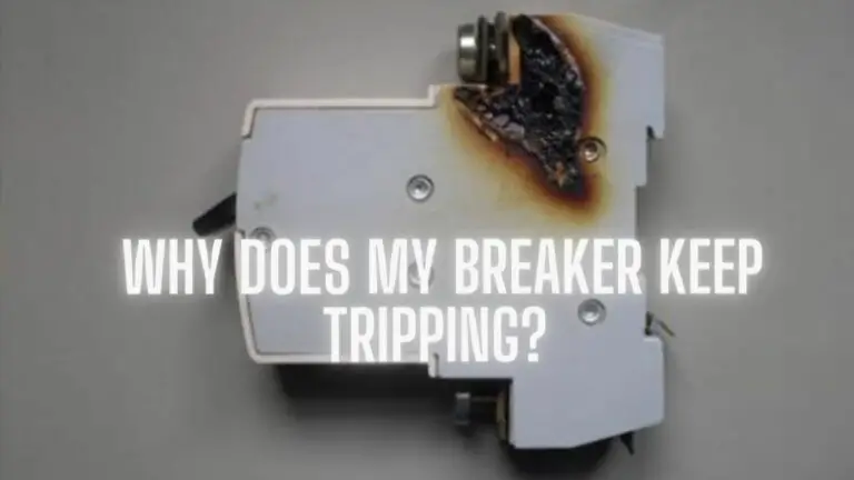 Why Does My Breaker Keep Tripping? Common Causes and Solutions