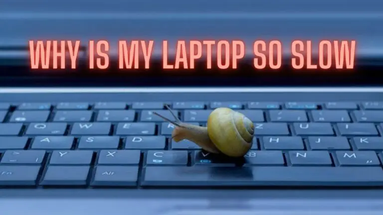 Why Is My Laptop So Slow? Exploring the Common Causes and Solutions