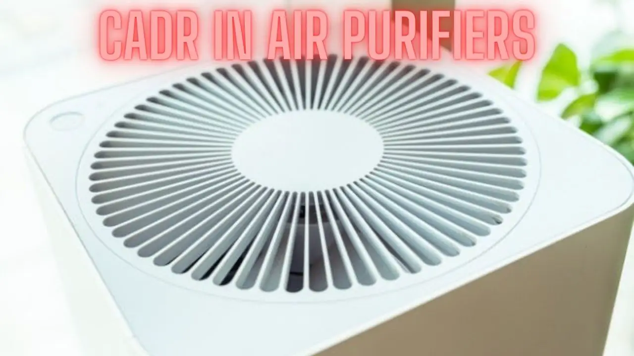 CADR in Air Purifiers