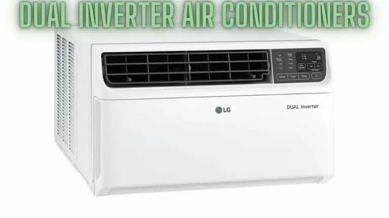 Exploring Dual Inverter Air Conditioners: Efficiency, Technology, and Advantages