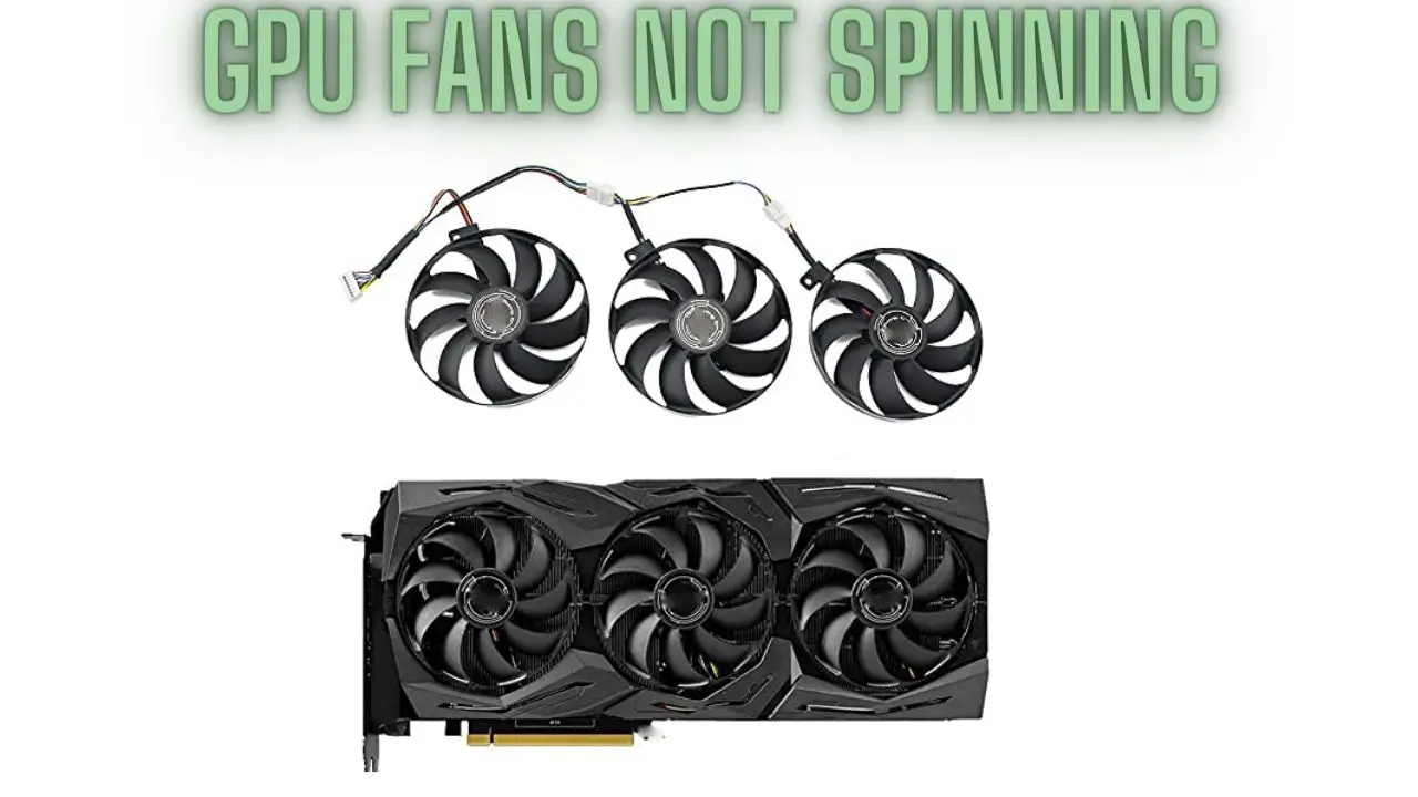 GPU Fans Not Spinning