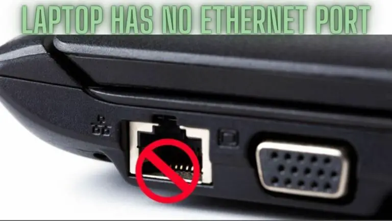 Laptop Has No Ethernet Port? How to Connect to the Internet