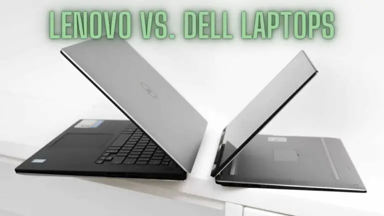 Lenovo vs. Dell Laptops: A Comprehensive Comparison