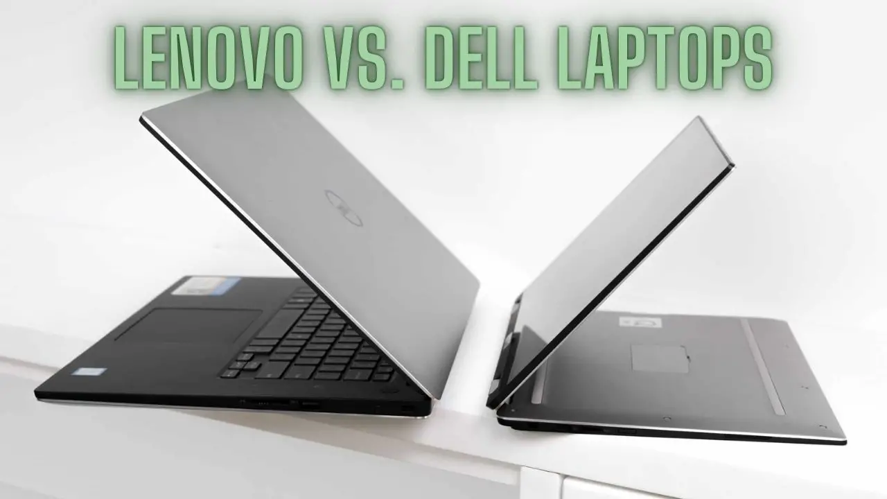 Lenovo vs. Dell Laptops