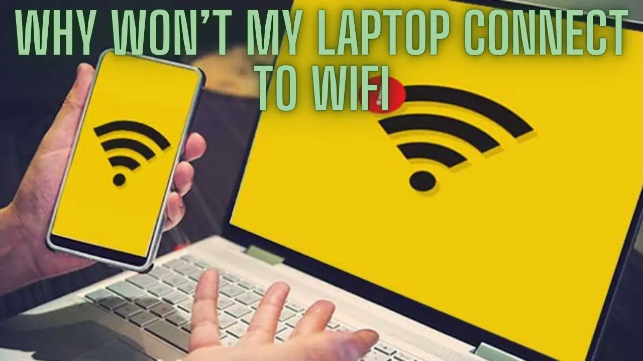 Why Won’t My Laptop Connect to WiFi