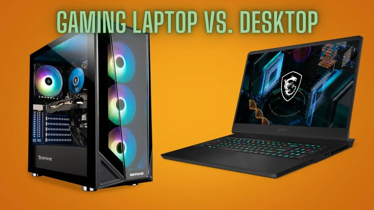 Gaming Laptop vs. Desktop