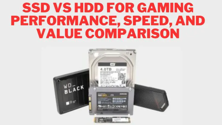 SSD vs HDD for Gaming Performance, Speed, and Value Comparison