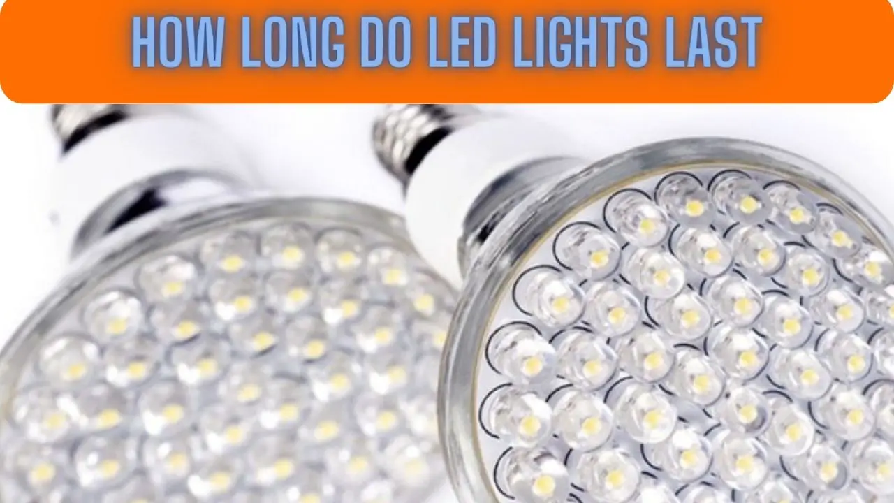 How Long Do LED Lights Last