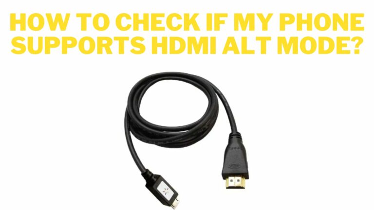 How to Check If My Phone Supports HDMI Alt Mode?