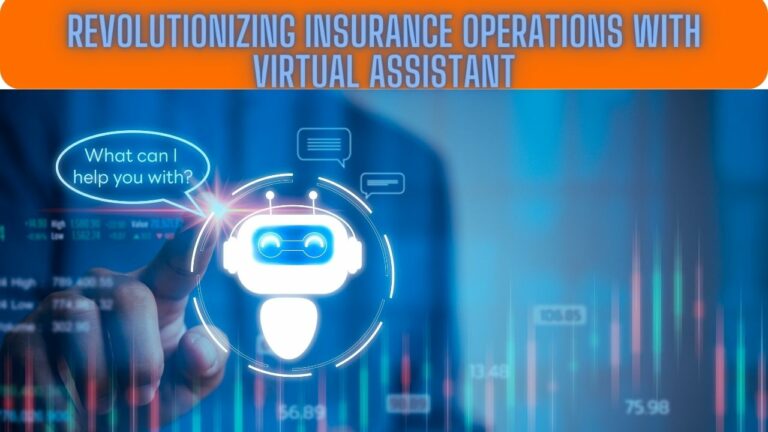 Revolutionizing Insurance Operations with Virtual Assistant Integration in Insurance Agencies