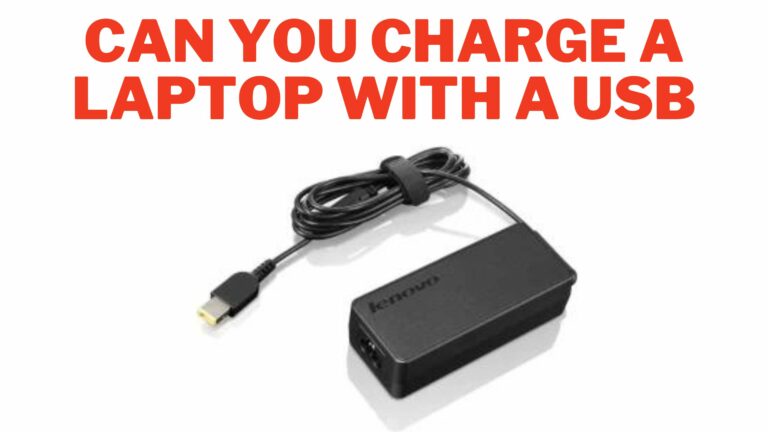 Can You Charge a Laptop with a USB | Complete guide