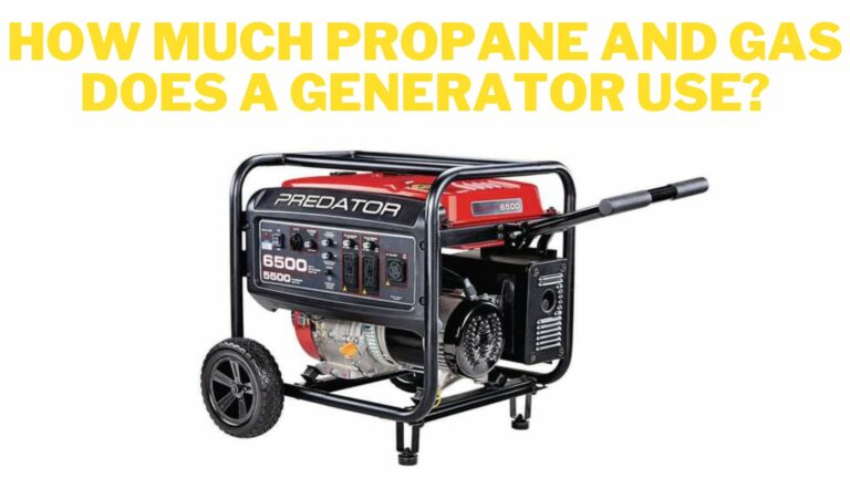 How Much Propane and Gas Does a Generator Use